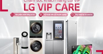 LG tung trọn đặc quyền ưu đãi với chương trình “LG Vip Care”