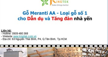 Kingtek: Đối tác chiến lược cho ngành nuôi yến Việt Nam với gỗ Meranti AA Malaysia