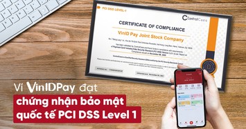 Ví VinID Pay đạt chứng nhận bảo mật quốc tế PCI DSS Level 1