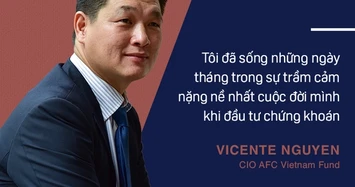 Ông Vicente Nguyễn - CIO AFC Vietnam Fund: Tôi từng giữ cổ phiếu 11 năm để bán hòa vốn