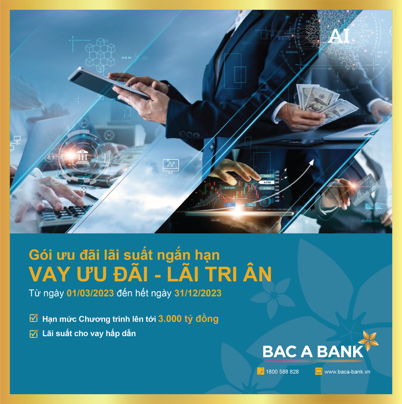 “Vay uu dai - Lai tri an” cung BAC A BANK
